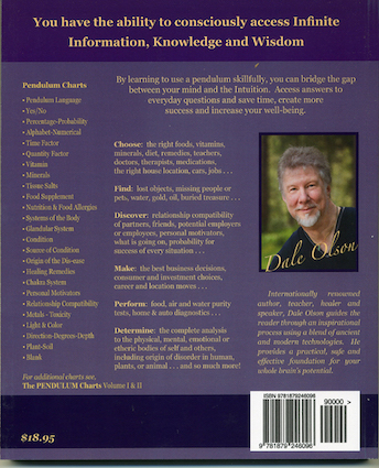 pendulum dowsing books,pendulum dowsing,pendulum charts,the pendulum charts volume 1,pendulum charts dale olson,how to use a pendulum,intuitive decision making,intuitive solutions,a beginners guide to pendulum dowsing,how to use pendulum dowsing charts,intuitive problem solving,pendulum books,how to do pendulum dowsing,intuitive health solutions,developing intuitive decision making skills,pendulum dowsing book,intuitive abilities.